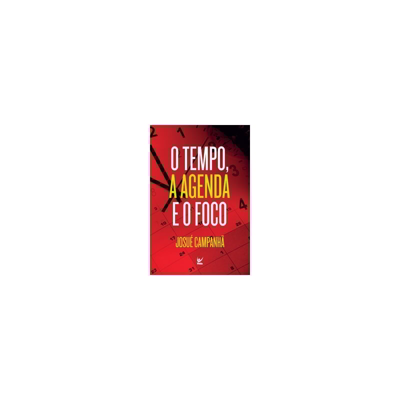 O tempo, a agenda e o foco