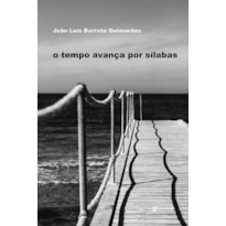 O TEMPO AVANÇA POR SÍLABAS