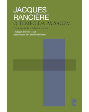 O TEMPO DA PAISAGEM: NAS ORIGENS DA REVOLUÇÃO ESTÉTICA
