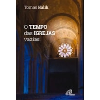 O TEMPO DAS IGREJAS VAZIAS