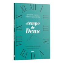 O TEMPO DE DEUS: COMO ALINHAR SEU CORAÇÃO COM RELÓGIO DE DEUS  | LEANDRO CARVALHO