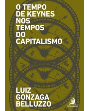 O tempo de Keynes nos tempos do capitalismo