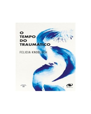 O TEMPO DO TRAUMÁTICO