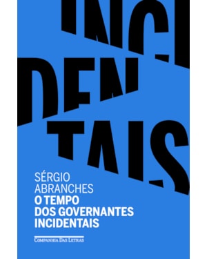 O tempo dos governantes incidentais