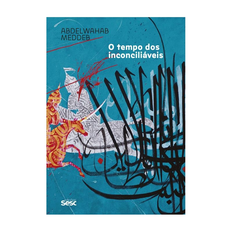 O TEMPO DOS INCONCILIÁVEIS