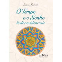O TEMPO E O SONHO: TEXTOS EXISTENCIAIS