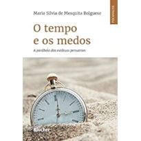 O TEMPO E OS MEDOS