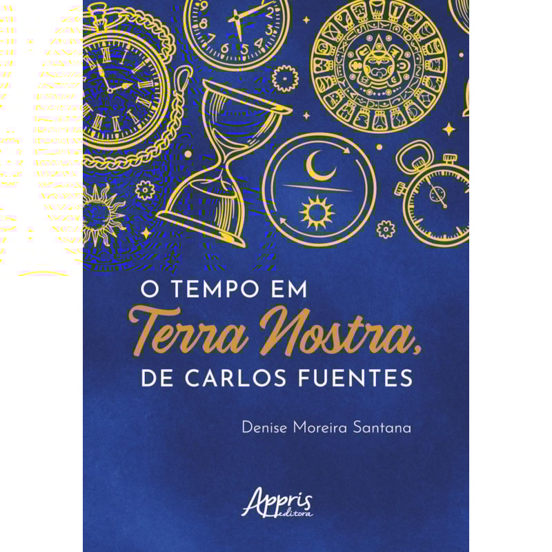 O TEMPO NA OBRA TERRA NOSTRA, DE CARLOS FUENTES