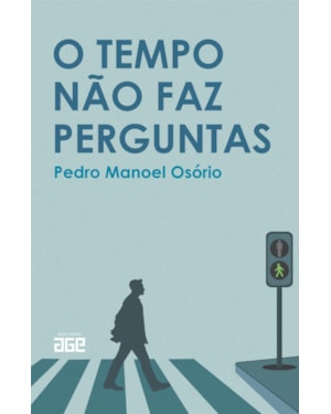 O TEMPO NÃO FAZ PERGUNTAS