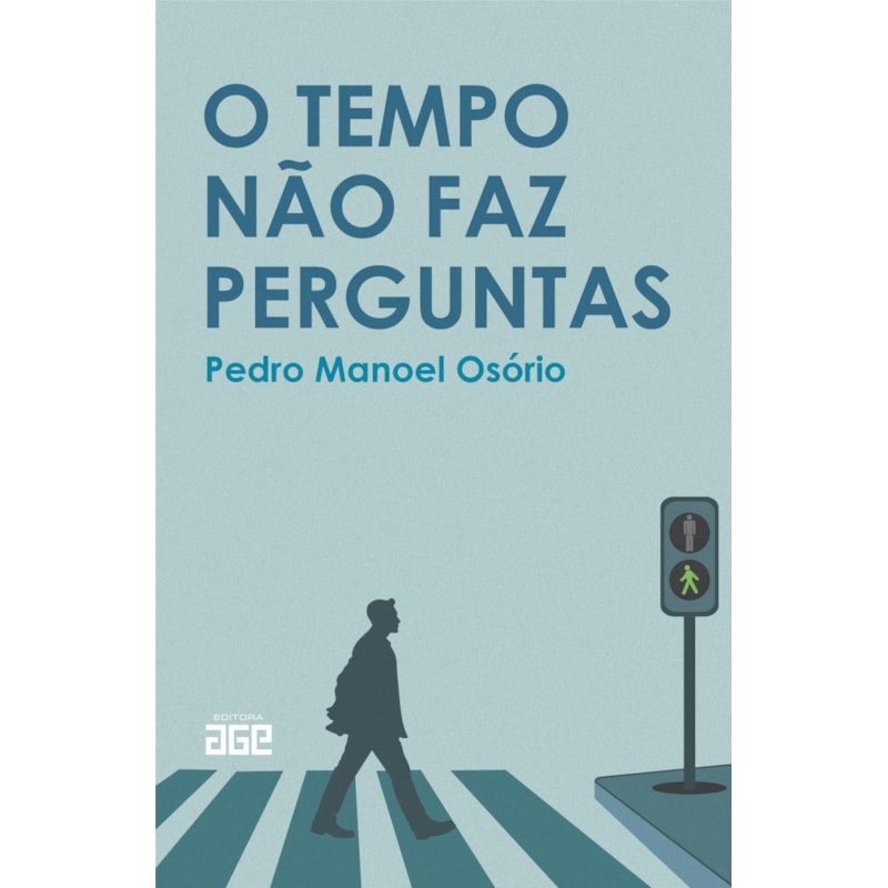 O TEMPO NÃO FAZ PERGUNTAS