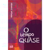 O TEMPO QUASE