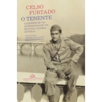 O TENENTE: CADERNOS DE UM EXPEDICIONÁRIO NA SEGUNDA GUERRA MUNDIAL