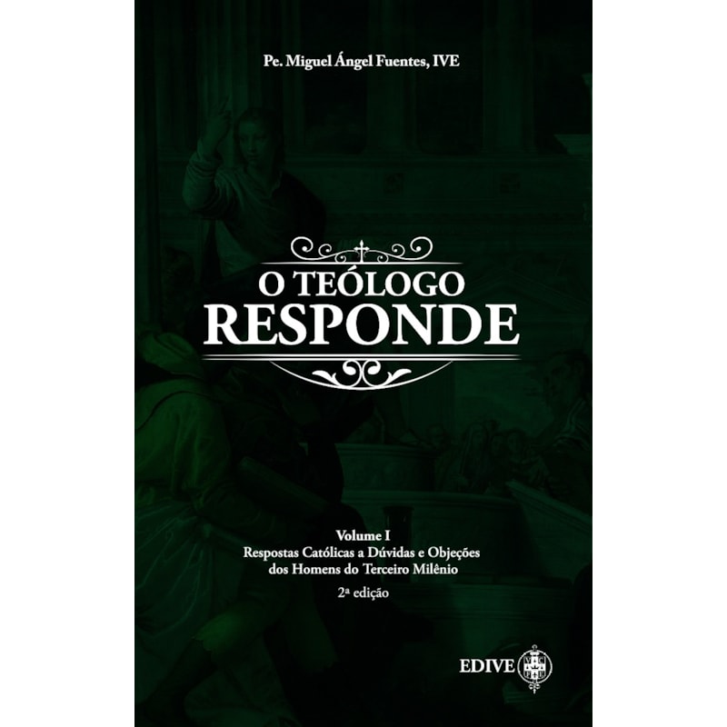 O TEÓLOGO RESPONDE VOL. 1