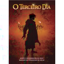 O TERCEIRO DIA - A PAIXÃO DE CRISTO EM QUADRINHOS
