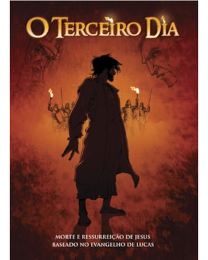 O TERCEIRO DIA - A PAIXÃO DE CRISTO EM QUADRINHOS