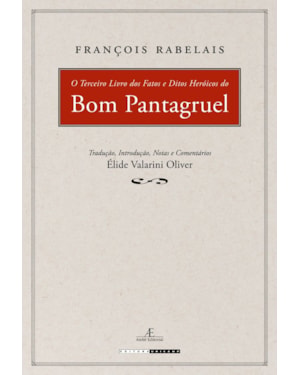 O TERCEIRO LIVRO DOS FATOS E DITOS HEROICOS DO BOM PANTAGRUEL