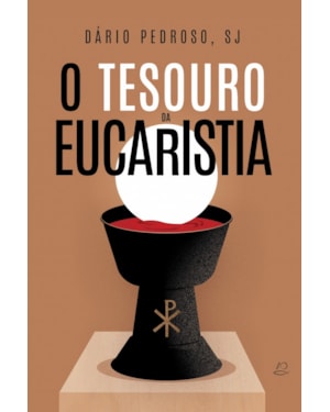 O TESOURO DA EUCARISTIA