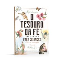 O TESOURO DA FÉ EM VERSOS PARA CRIANÇAS: POEMAS DE NOSSA LÍNGUA