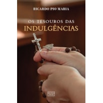 O TESOURO DAS INDULGÊNCIAS