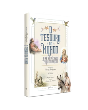 O TESOURO DO MUNDO: A FÉ EM VERSOS PARA CRIANÇAS