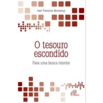 O TESOURO ESCONDIDO: PARA UMA BUSCA INTERIOR