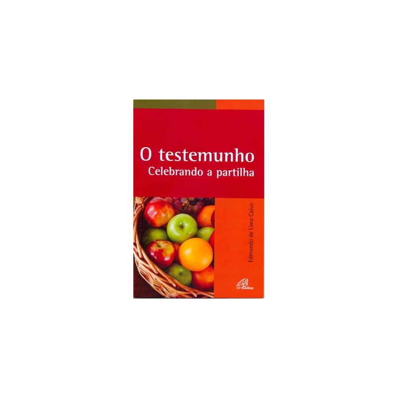 O TESTEMUNHO - CELEBRANDO A PARTILHA