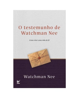 O testemunho de Watchman Nee