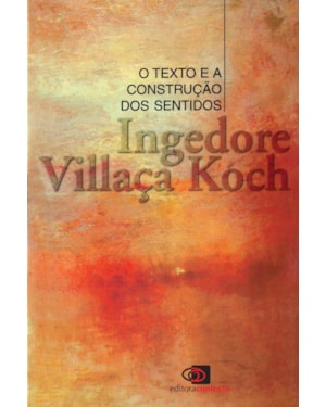 O TEXTO E A CONSTRUÇÃO DOS SENTIDOS