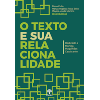 O TEXTO E SUA RELACIONALIDADE: DEDICADO A MÔNICA MAGALHÃES CAVALCANTE