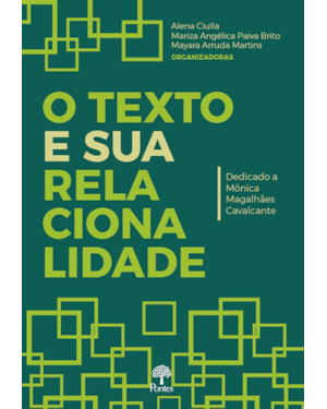 O TEXTO E SUA RELACIONALIDADE: DEDICADO A MÔNICA MAGALHÃES CAVALCANTE