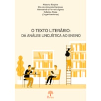 O TEXTO LITERÁRIO - DA ANÁLISE LINGUÍSTICA AO ENSINO