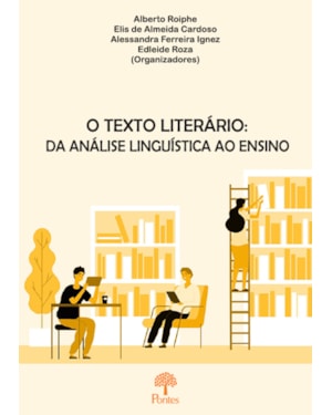 O TEXTO LITERÁRIO - DA ANÁLISE LINGUÍSTICA AO ENSINO