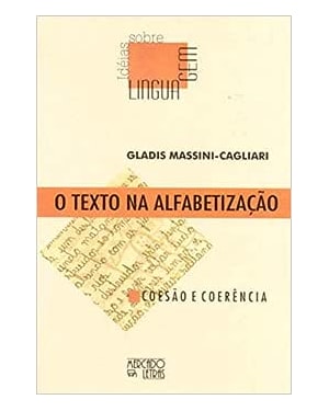 O texto na alfabetização: coesão e coerência