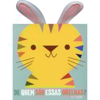 O TIGRE: DE QUEM SÃO ESSAS ORELHAS