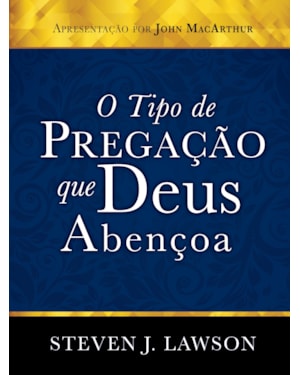 O TIPO DE PREGAÇÃO QUE DEUS ABENÇOA
