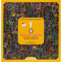 O TIRO DA BRUXA: POSTURA CORRETA, CORPO SAUDÁVEL