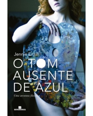 O TOM AUSENTE DE AZUL: UMA AVENTURA FILOSÓFICA: UMA AVENTURA FILOSÓFICA
