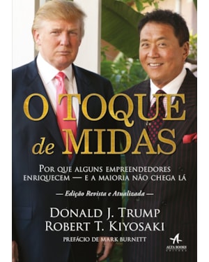 O toque de Midas: por que alguns empreendedores enriquecem - e a maioria não chega lá