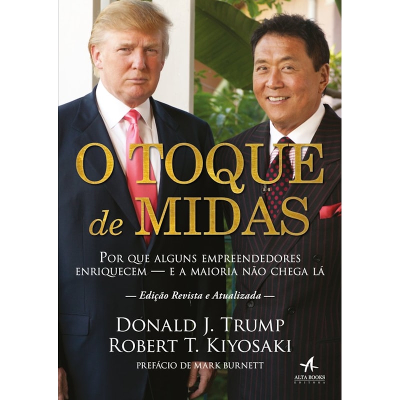 O toque de Midas: por que alguns empreendedores enriquecem - e a maioria não chega lá