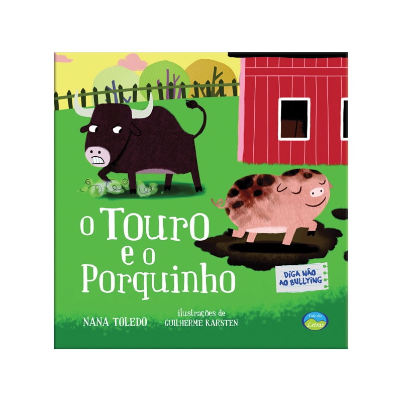 O TOURO E O PORQUINHO - DIGA NÃO AO BULLYING