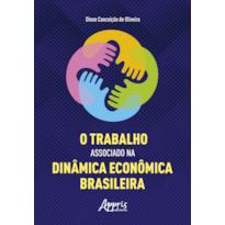 O TRABALHO ASSOCIADO NA DINÂMICA ECONÔMICA BRASILEIRA