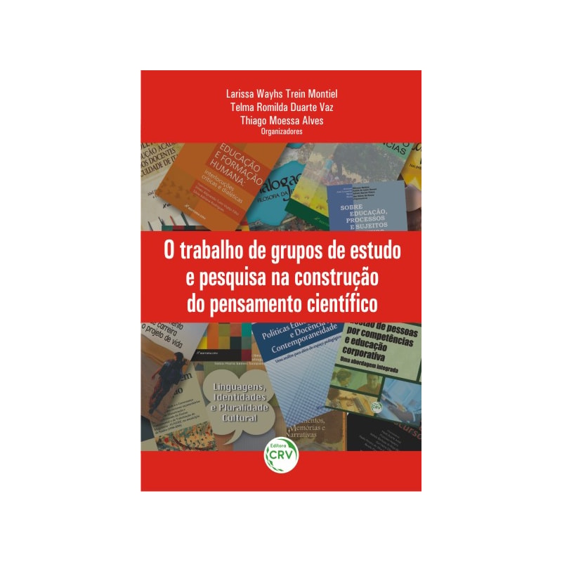 O TRABALHO DE GRUPOS DE ESTUDO E PESQUISA NA CONSTRUÇÃO DO PENSAMENTO CIENTÍFICO