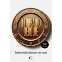 O trabalho devolve: 15 minutos diários de sabedoria para mudar sua vida