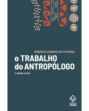 O TRABALHO DO ANTROPÓLOGO - 4ª EDIÇÃO