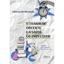 O TRABALHO DOCENTE E A SAÚDE DO PROFESSOR
