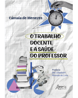 O TRABALHO DOCENTE E A SAÚDE DO PROFESSOR