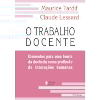 O TRABALHO DOCENTE: ELEMENTOS PARA UMA TEORIA DA DOCÊNCIA COMO PROFISSÃO DE INTERAÇÕES HUMANAS