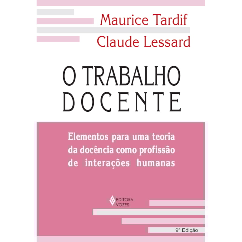 O TRABALHO DOCENTE: ELEMENTOS PARA UMA TEORIA DA DOCÊNCIA COMO PROFISSÃO DE INTERAÇÕES HUMANAS