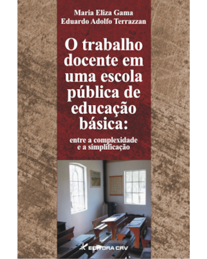 O TRABALHO DOCENTE EM UMA ESCOLA PÚBLICA DE EDUCAÇÃO BÁSICA: ENTRE A COMPLEXIDADE E A SIMPLIFICAÇÃO