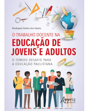 O TRABALHO DOCENTE NA EDUCAÇÃO DE JOVENS E ADULTOS: O TEMIDO DESAFIO PARA A EDUCAÇÃO PAULISTANA